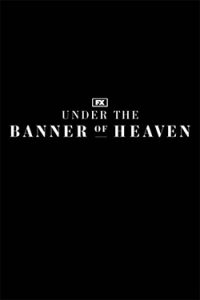 ดูซีรีย์ Under The Banner Of Heaven (2022) Ep.1-7 HD ซับไทย ครบตอน