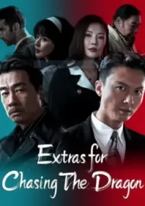 Extras for Chasing The Dragon (2023)